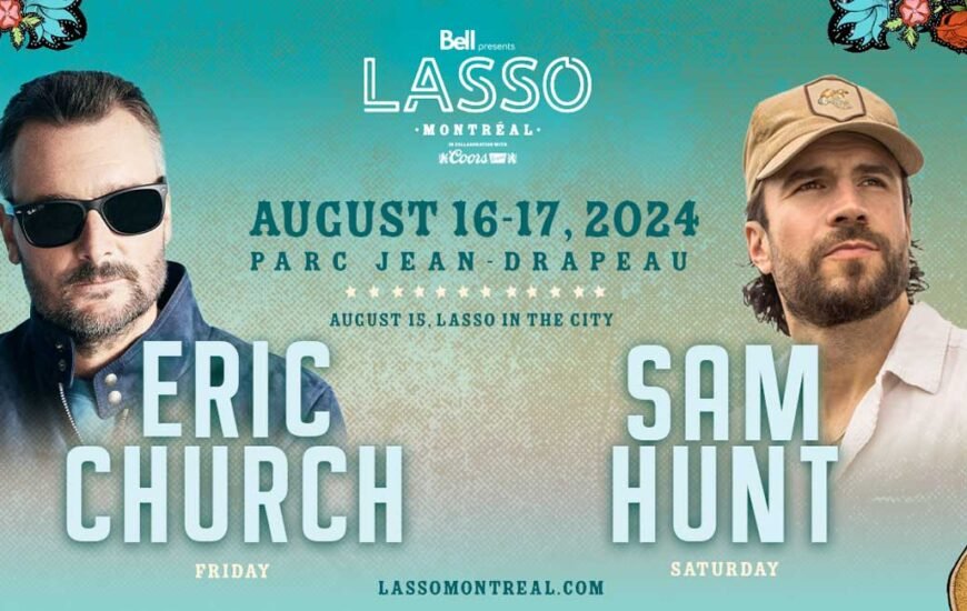 CANADA Lasso Montreal 2024 Eric Church and Sam Hunt headliners