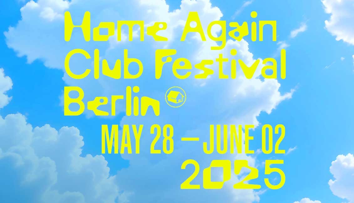 Home Again Club Festival Germany 2025